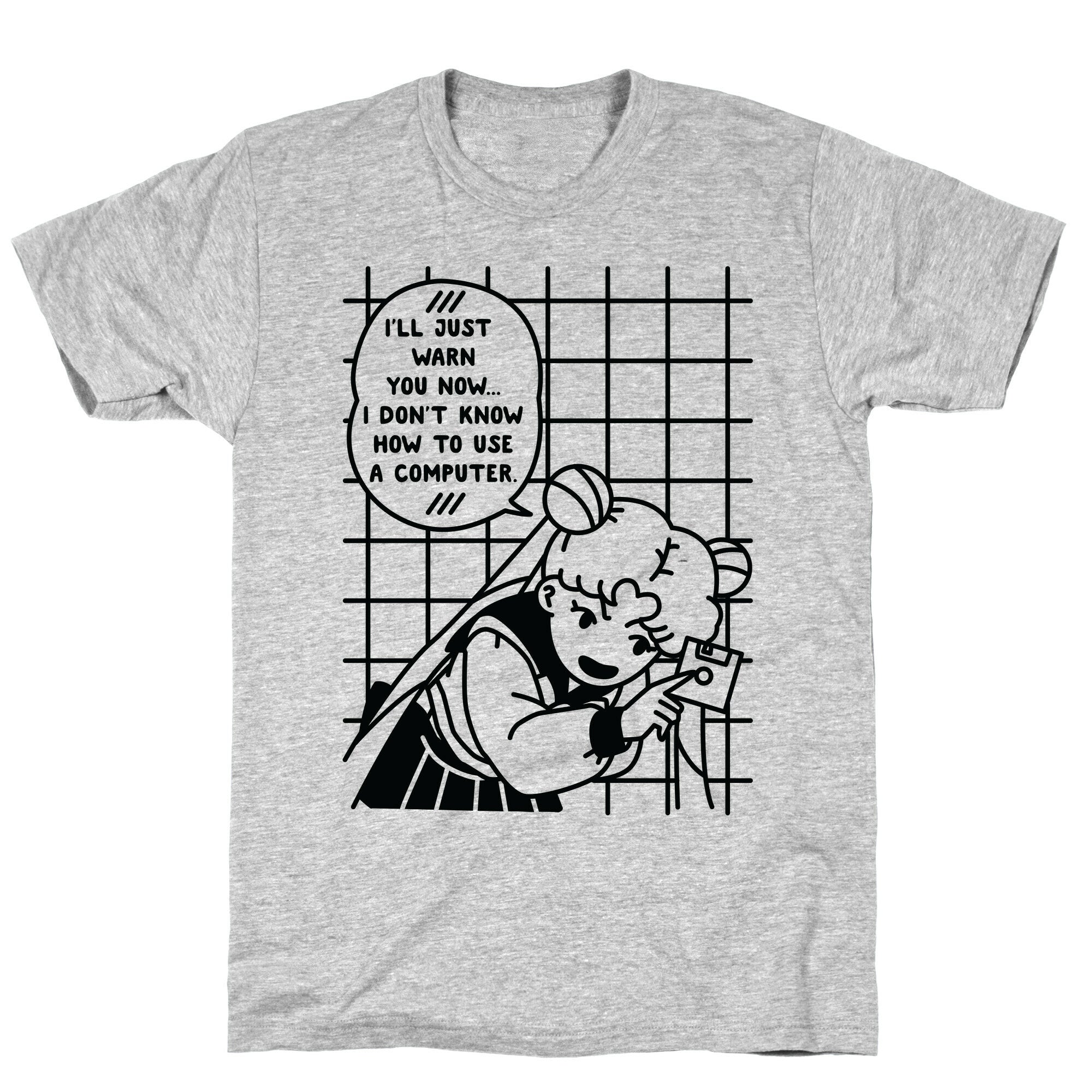 I Don't Know How To Use A Computer T-Shirt